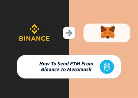 5 Steps To Transfer FTM From Binance To Metamask