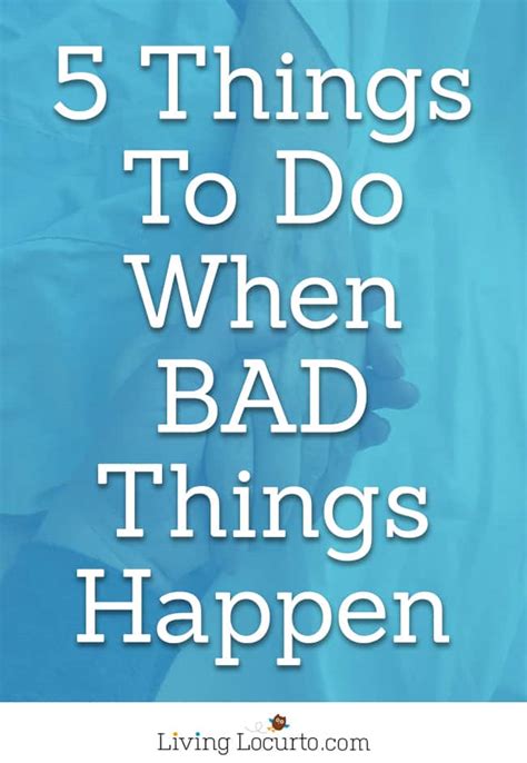 5 Things to Do When Bad Things Happen - Coping Tips …