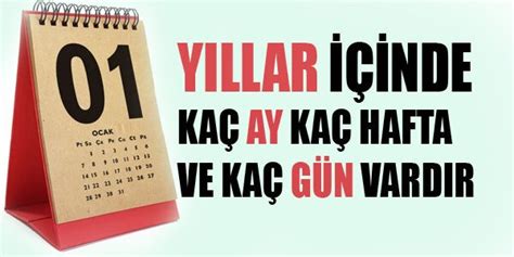 5 Yıl Kaç Gün Kaç Ay Kaç Haftatadır Secdem / Bir Dünya İçerik. 