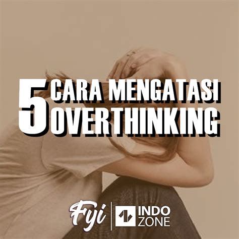5 Cara Mengatasi Overthinking Dan Ciri Cirinya Alodokter Cara Mengatasi Overthinking - Cara Mengatasi Overthinking