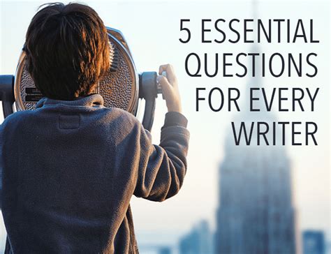 5 Essential Questions For Every Writer The Write Creative Writing Questions - Creative Writing Questions