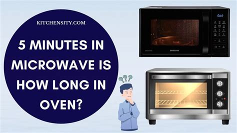 5 minutes in microwave is how long in oven. .  ...