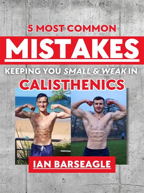 5 Most Common Mistakes Keeping You Small Amp Weak In Calisthenics Ian Barseagle