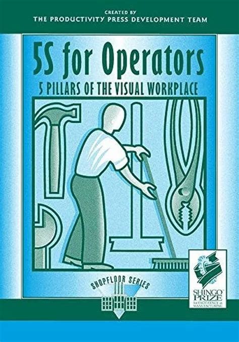 5 S For Operators: 5 Pillars Of The Visual Workplace ( The Shopfloor Series)