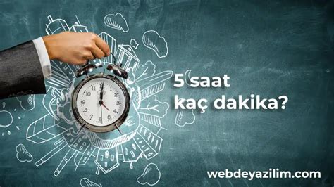 5 saat 25 dakika kaç dakika eder . 
