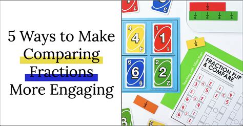5 Ways To Make Comparing Fractions More Engaging Teach Comparing Fractions - Teach Comparing Fractions