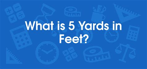 5 Yards To Feet