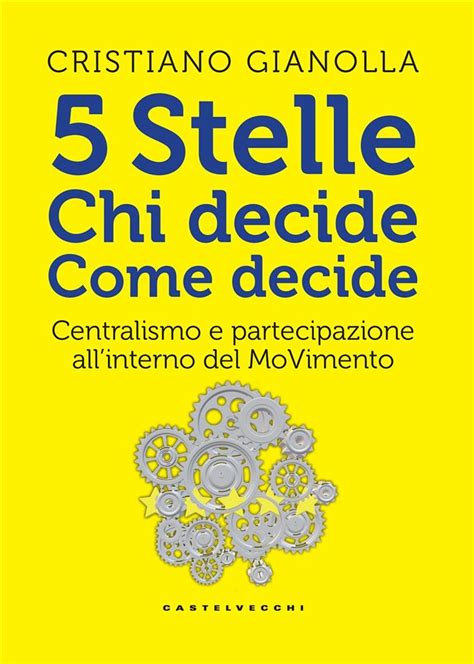 Download 5 Stelle Chi Decide Come Decide Centralismo E Partecipazione Allinterno Del Movimento 