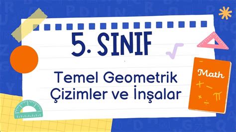 5. Sınıf Temel Geometrik Çizimler ve İnşalar ortaokul. 