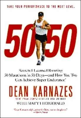50 50 Secrets I Learned Running 50 Marathons In 50 Days And How You Too Can Achieve Super Endurance
