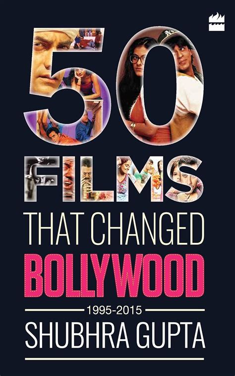 50 Films That Changed Bollywood 1995 2015