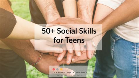 50 Social Skills for Teens Learning For A Purpose Social skills