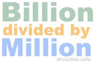 Therefore, 1 billion divided by 1 million is 1 b i l