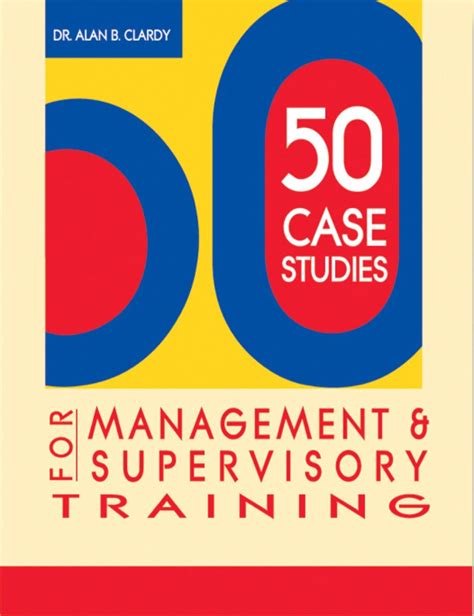 50 case studies for management and supervisory training