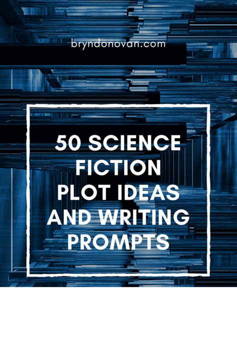 50 Science Fiction Plot Ideas And Writing Prompts Science Writing Prompts - Science Writing Prompts