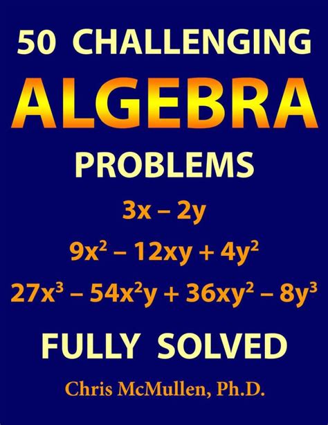 Read Online 50 Challenging Algebra Problems Fully Solved By Chris Mcmullen