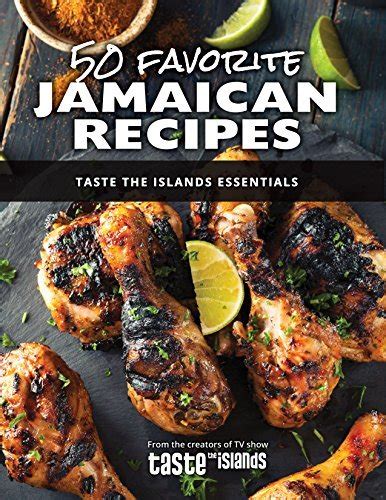 Read Online 50 Favorite Jamaican Recipes Taste The Islands Essentials By Calibe Thompson