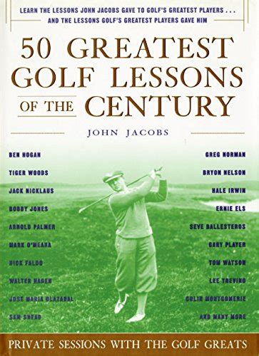 Full Download 50 Greatest Golf Lessons Of The Century Private Sessions With The Golf Greats By John Jacobs