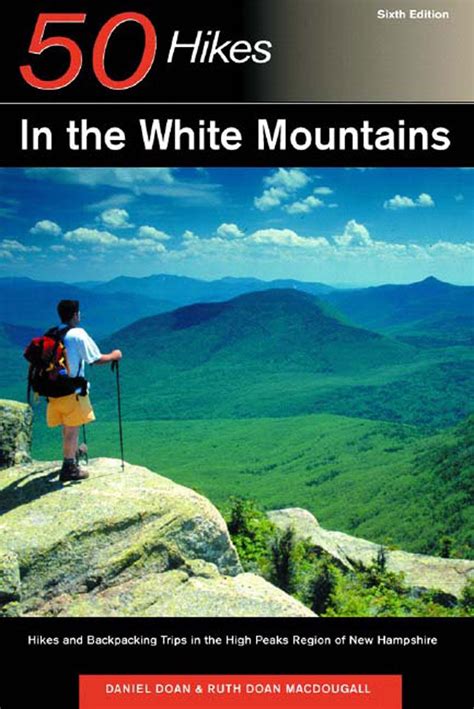Full Download 50 Hikes In The White Mountains Hikes And Backpacking Trips In The High Peaks Region Of New Hampshire By Daniel Doan