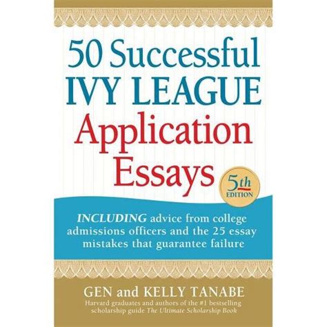 Read Online 50 Successful Ivy League Application Essays By Gen Tanabe