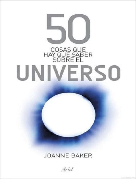 Download 50 Cosas Que Hay Que Saber Sobre El Universo Joanne Baker 
