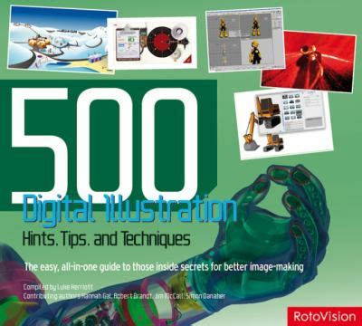 500 Digital Hints Tips Techniques For Every Internet User All In One Guide To Those Inside Secrets For Blogging Vlogging Photologging Myspace Ebay Google And More 500 Rotovision