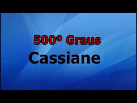 500 Graus Cassiane