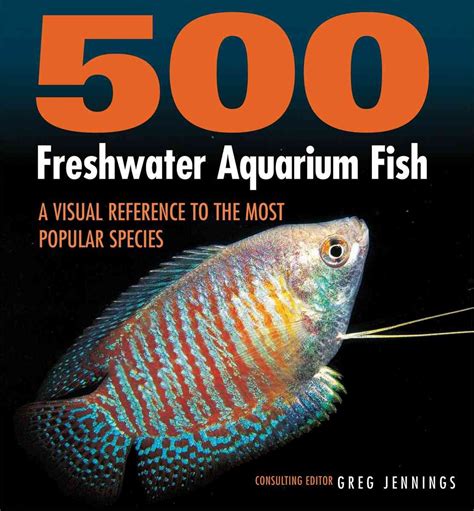 Read 500 Freshwater Aquarium Fish A Visual Reference To The Most Popular Species By Greg Jennings
