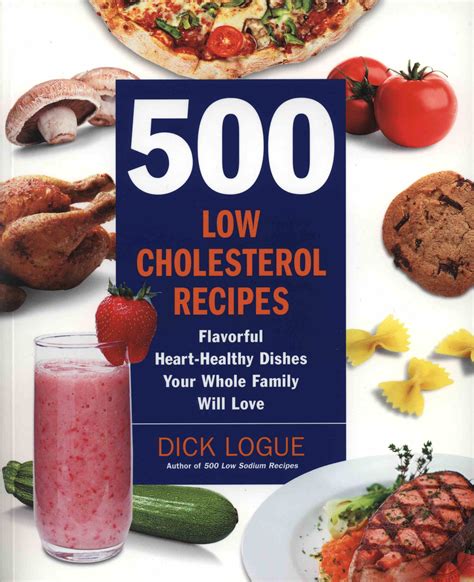 Download 500 Lowcholesterol Recipes Flavorful Hearthealthy Dishes Your Whole Family Will Love By Dick Logue