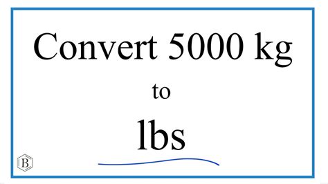 5000kg To Lbs