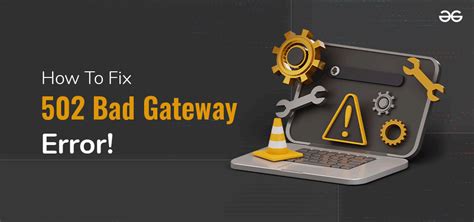 502 Bad Gateway What It Is How to Fix It