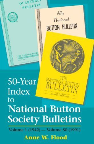 Read Online 50Year Index To National Button Society Bulletins 19421991 By Anne W Flood