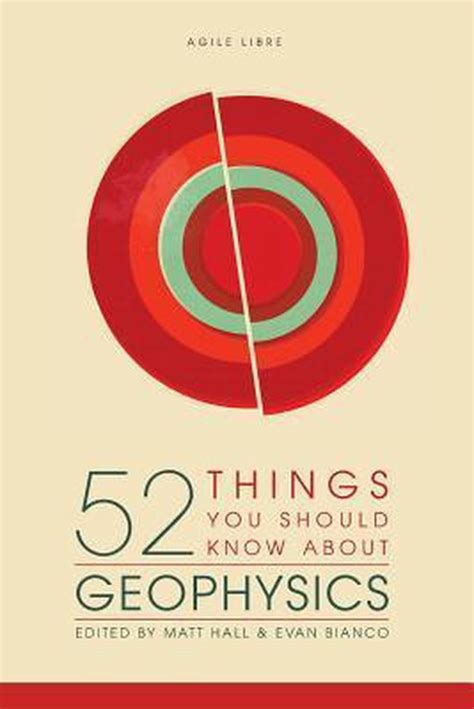52 things you should know about geophysics. - Architectural and program diagrams construction and design manual.