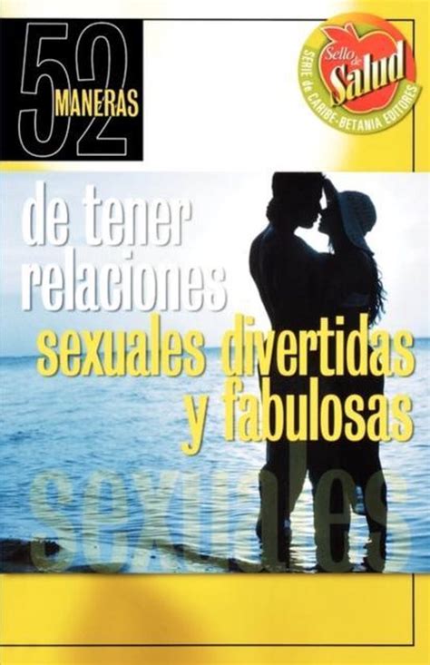 Full Download 52 Maneras De Tener Relaciones Sexuales Divertidas Y Fabulosas Spanish Edition 