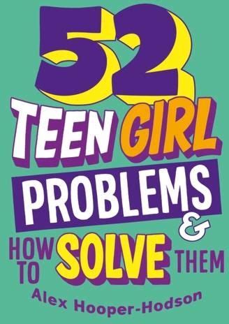 Read Online 52 Teen Girl Problems How To Solve Them Problem Solved 