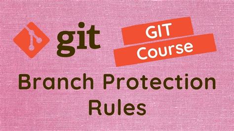 52. Add Collaborators and apply branch protection rules in Github …