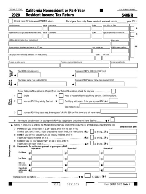 540nr. 333 3131193 Form 540NR 2019 Side 1 • • • • • • Filing Status 6 If someone can claim you (or your spouse/RDP) as a dependent, check the box here. See inst ..... 6 Exemptions For line 7, line 8, line 9, and line 10: Multiply the number you enter in the box by the pre-printed dollar amount for that line. Whole dollars only. 7 Personal: 