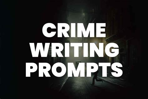 55 Crime Writing Prompts For Aspiring Mystery Writers Creative Writing Prompt Ideas - Creative Writing Prompt Ideas