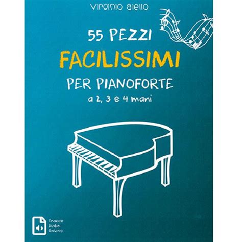 55 pezzi facilissimi per pianoforte a 2 3 e 4 man