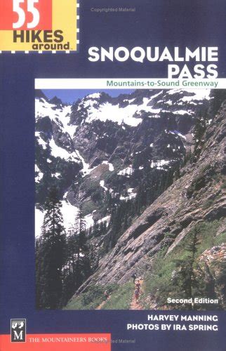 Read 55 Hikes Around Snoqualmie Pass Mountains To Sound Greenway By Harvey Manning