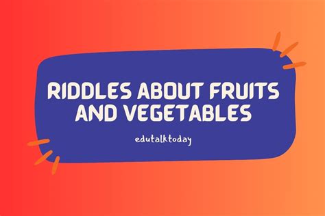 56 Riddles About Fruits And Vegetables With Answers Fruit Riddles And Answers - Fruit Riddles And Answers