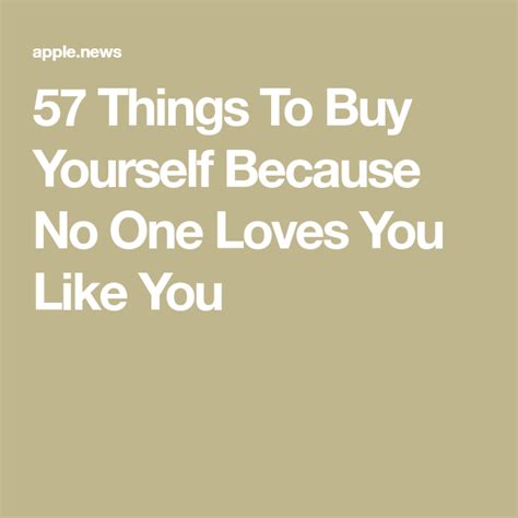 57 Things To Buy Yourself Because No One Loves You Like You - BuzzFeed