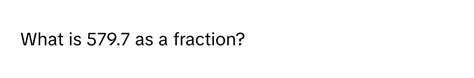 579 As A Fraction