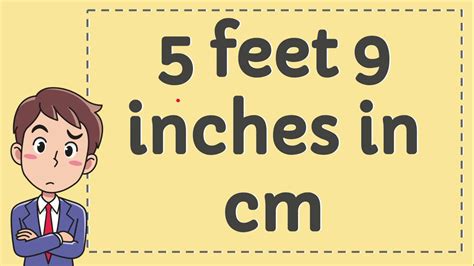 How to Convert 5 feet + 9 inches to cm or m? Please follow these steps: Multiply the value in feet by 30.48 to get the result of the conversion of feet in cm: 5 x 30.48 = 152cm. Multiply the value in inches by 2.54 to get the result of the …. 5feet 9inch in cm
