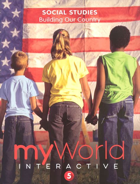 5th Grade Myworld Interactive Social Studies Student Edition Our Nation Textbook 5th Grade - Our Nation Textbook 5th Grade