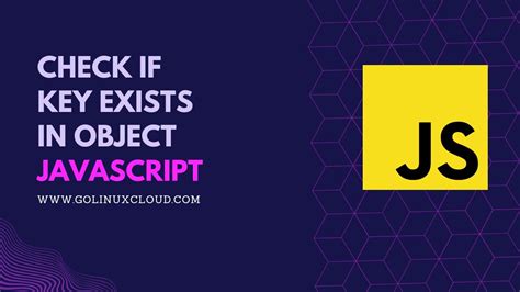 6 Proven Methods to Check if Key Exists in Object JS GoLinuxCloud
