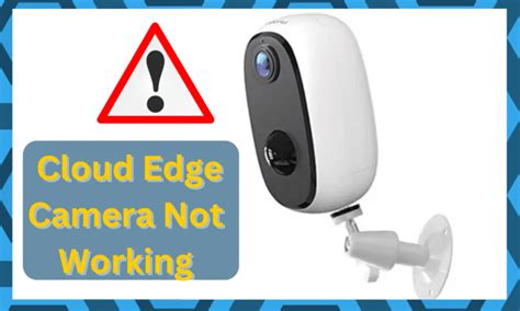 6 Steps To Resolving Cloud Edge Camera Not Working DIY Smart Home Hub