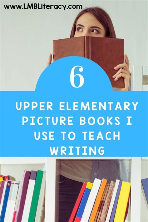 6 Upper Elementary Picture Books I Use to Teach Writing