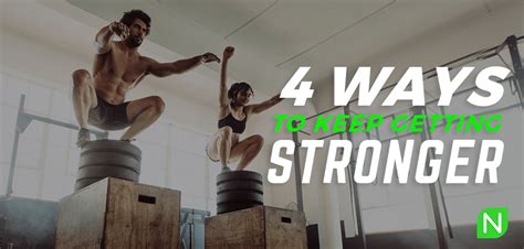 6 Ways to Keep Getting Stronger