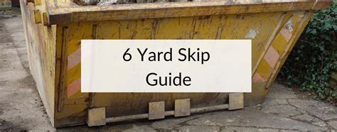 6 Yard Skip Size - Skip Dimensions, Restrictions and More - Lovejunk